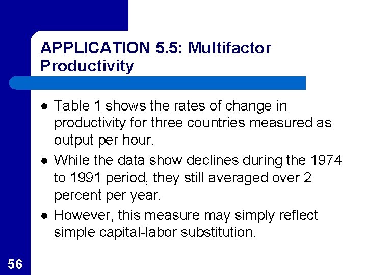 APPLICATION 5. 5: Multifactor Productivity l l l 56 Table 1 shows the rates