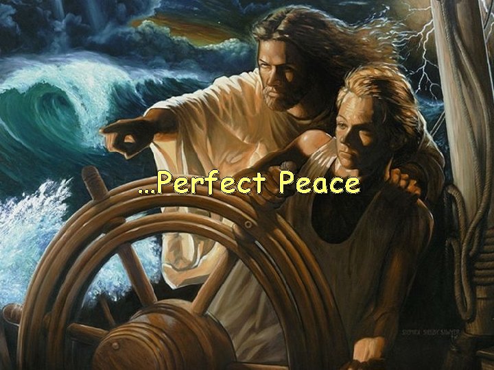 …Perfect Peace 