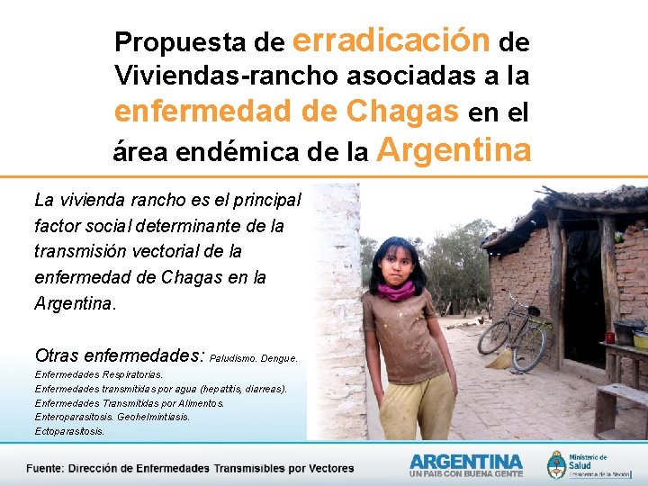 Propuesta de erradicación de Viviendas-rancho asociadas a la enfermedad de Chagas en el área Propuesta de erradicación de Viviendas-rancho asociadas a la enfermedad de Chagas en el área