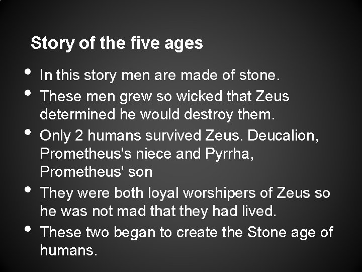 Story of the five ages • • • In this story men are made