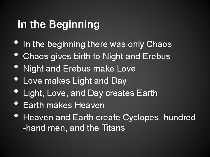 In the Beginning • • In the beginning there was only Chaos gives birth