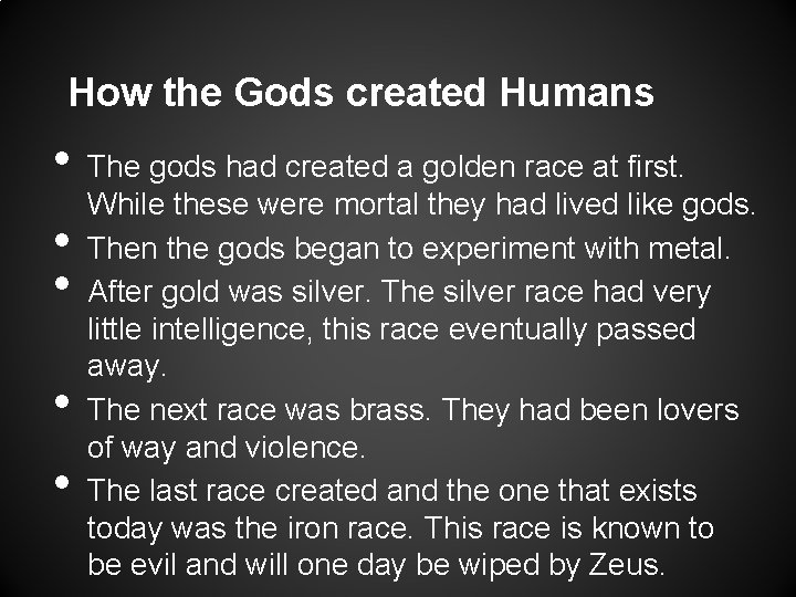 How the Gods created Humans • • • The gods had created a golden