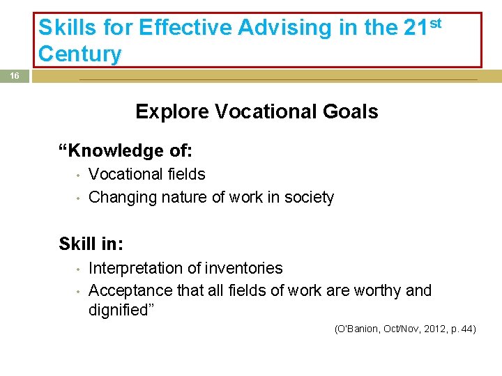 Skills for Effective Advising in the 21 st Century 16 Explore Vocational Goals “Knowledge Skills for Effective Advising in the 21 st Century 16 Explore Vocational Goals “Knowledge