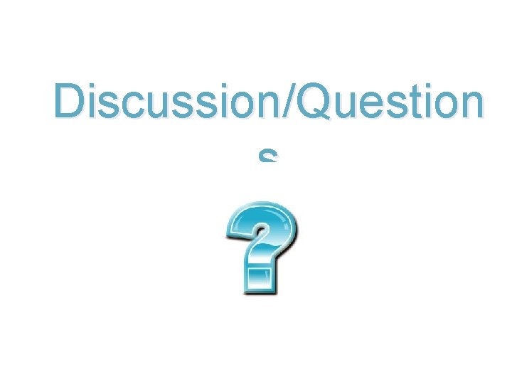38 Discussion/Question s 38 Discussion/Question s