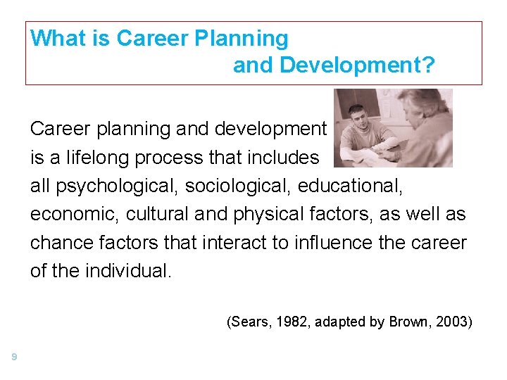 What is Career Planning and Development? Career planning and development is a lifelong process What is Career Planning and Development? Career planning and development is a lifelong process
