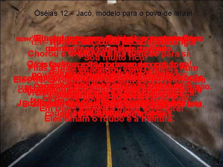 Óséias 12 – Jacó, modelo para o povo de Israel 12: 9 12: 412: