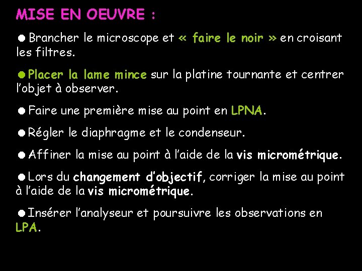 MISE EN OEUVRE : Brancher le microscope et « faire le noir » en