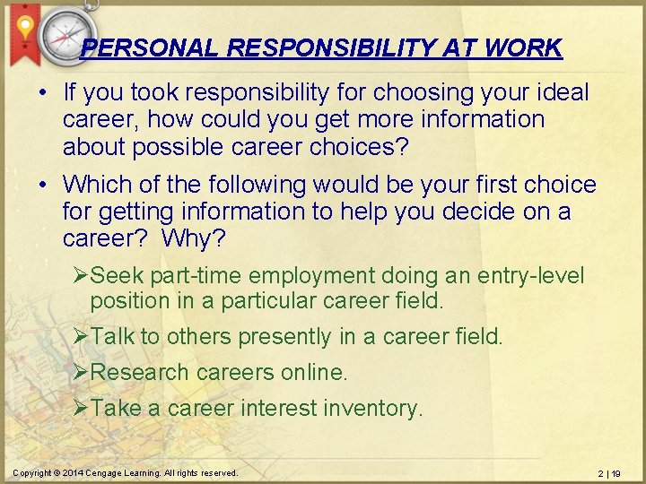 PERSONAL RESPONSIBILITY AT WORK • If you took responsibility for choosing your ideal career,