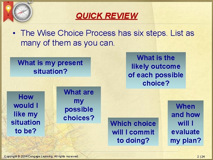 QUICK REVIEW • The Wise Choice Process has six steps. List as many of