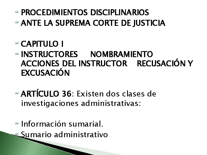  PROCEDIMIENTOS DISCIPLINARIOS ANTE LA SUPREMA CORTE DE JUSTICIA CAPITULO I INSTRUCTORES NOMBRAMIENTO ACCIONES