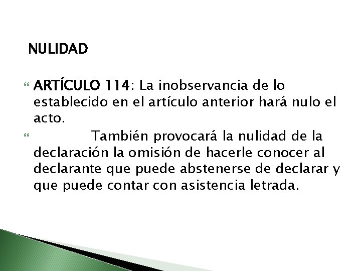 NULIDAD ARTÍCULO 114: La inobservancia de lo establecido en el artículo anterior hará nulo