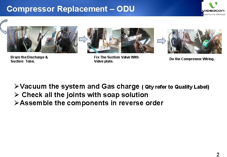 Compressor Replacement – ODU Braze the Discharge & Suction Tube. Fix The Suction Valve