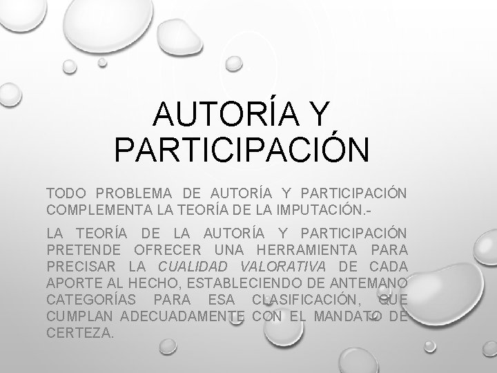 AUTORÍA Y PARTICIPACIÓN TODO PROBLEMA DE AUTORÍA Y PARTICIPACIÓN COMPLEMENTA LA TEORÍA DE LA