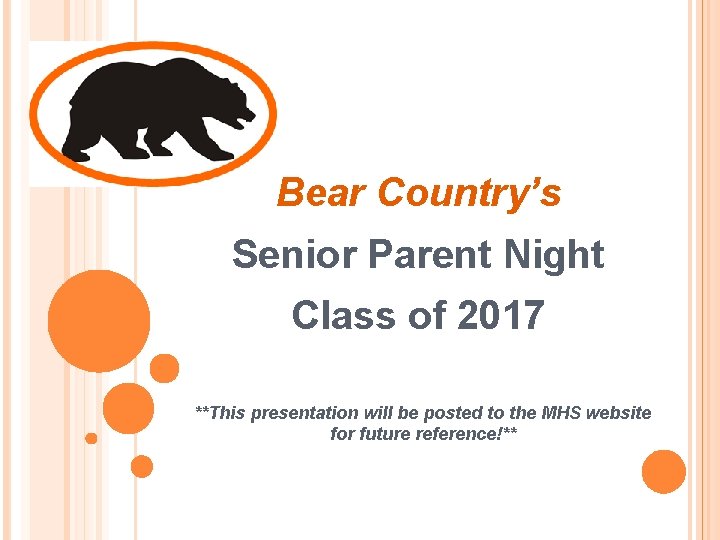 Bear Country’s Senior Parent Night Class of 2017 **This presentation will be posted to