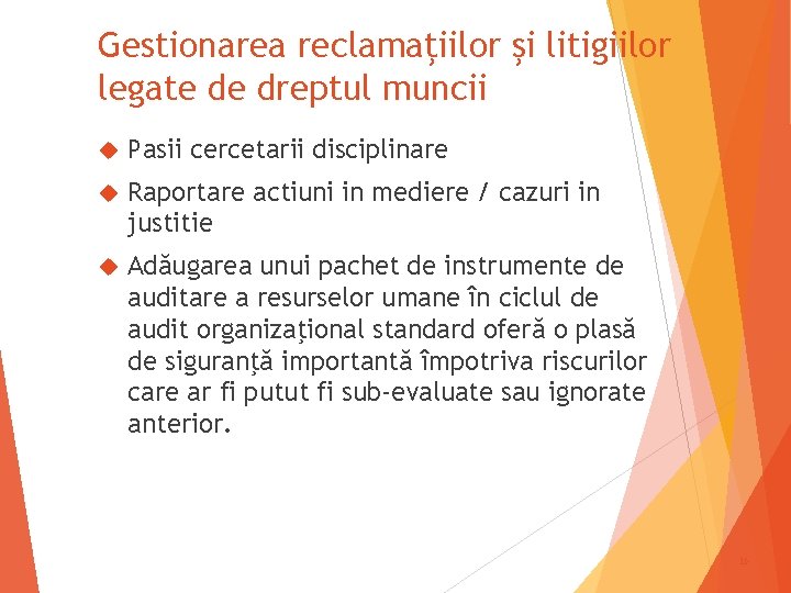 Gestionarea reclamaţiilor şi litigiilor legate de dreptul muncii Pasii cercetarii disciplinare Raportare actiuni in