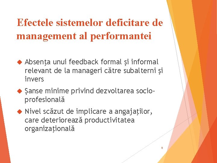 Efectele sistemelor deficitare de management al performantei Absenţa unui feedback formal şi informal relevant