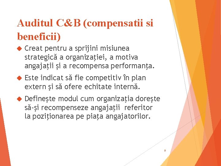 Auditul C&B (compensatii si beneficii) Creat pentru a sprijini misiunea strategică a organizaţiei, a