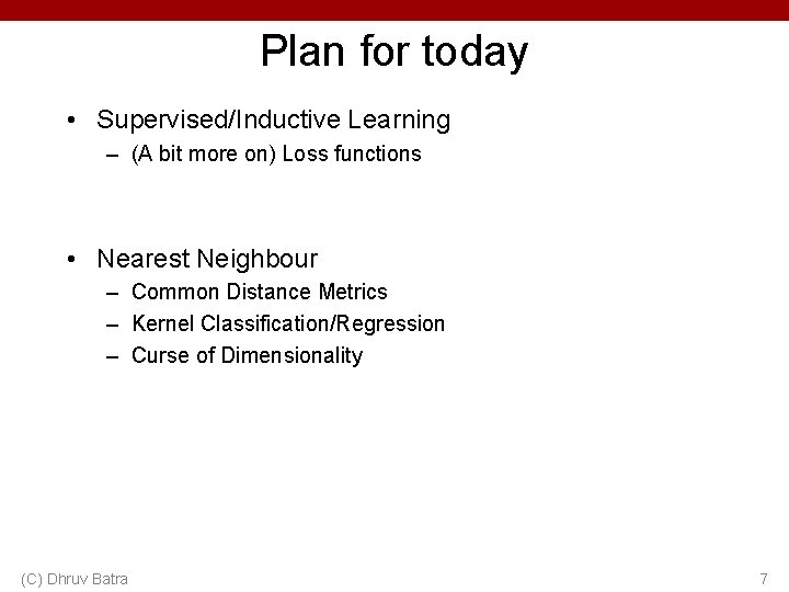 Plan for today • Supervised/Inductive Learning – (A bit more on) Loss functions •