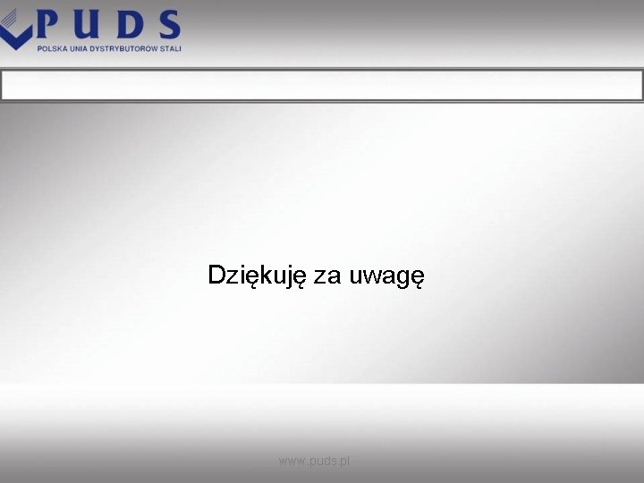 Dziękuję za uwagę www. puds. pl 