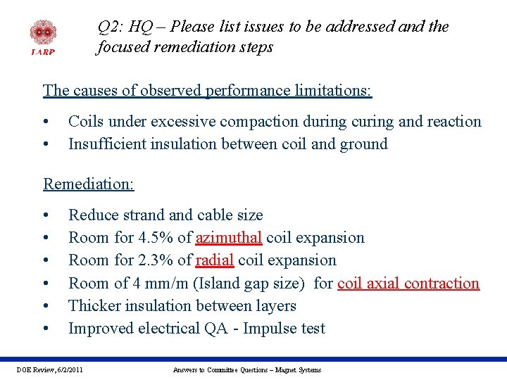 Q 2: HQ – Please list issues to be addressed and the focused remediation