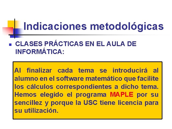 Indicaciones metodológicas n CLASES PRÁCTICAS EN EL AULA DE INFORMÁTICA: Al finalizar cada tema