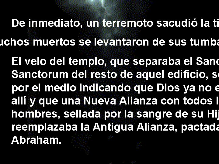 De inmediato, un terremoto sacudió la ti uchos muertos se levantaron de sus tumba