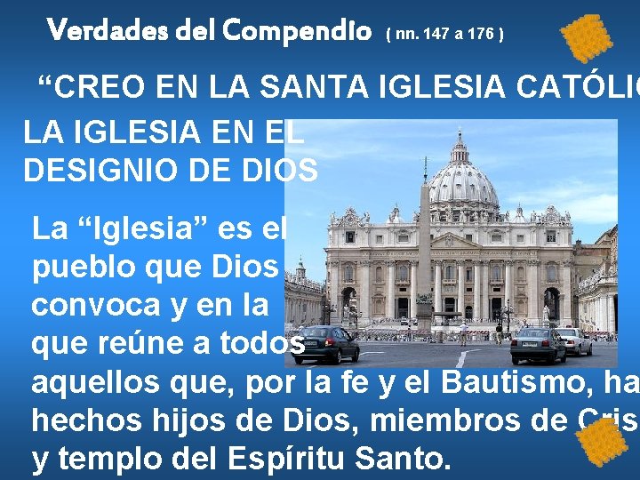 Verdades del Compendio ( nn. 147 a 176 ) “CREO EN LA SANTA IGLESIA