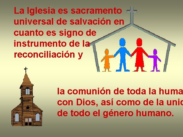 La Iglesia es sacramento universal de salvación en cuanto es signo de instrumento de