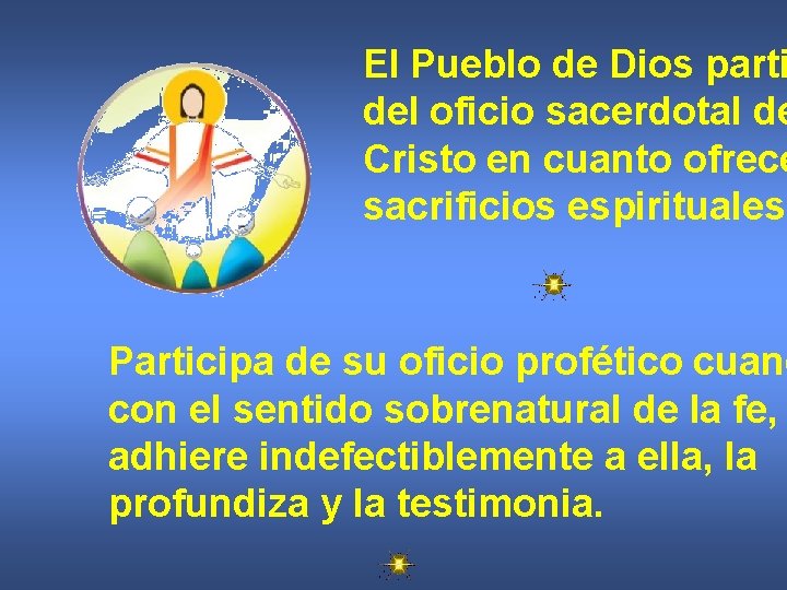 El Pueblo de Dios parti del oficio sacerdotal de Cristo en cuanto ofrece sacrificios