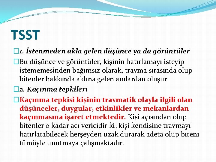 TSST � 1. İstenmeden akla gelen düşünce ya da görüntüler �Bu düşünce ve görüntüler,