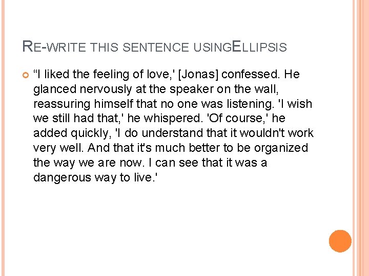 RE-WRITE THIS SENTENCE USINGE LLIPSIS “I liked the feeling of love, ' [Jonas] confessed.