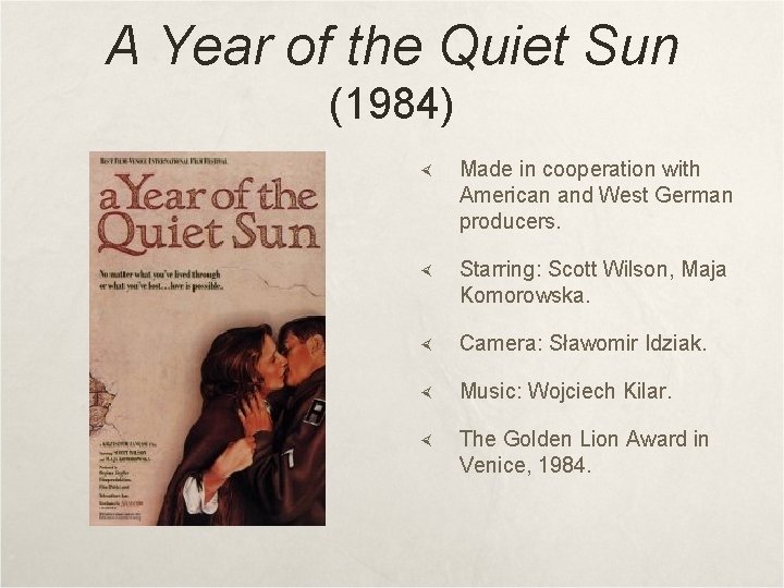 A Year of the Quiet Sun (1984) Made in cooperation with American and West
