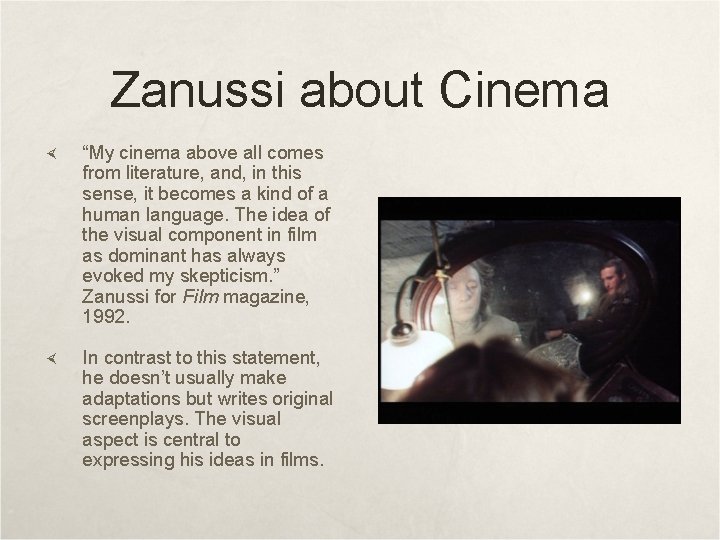 Zanussi about Cinema “My cinema above all comes from literature, and, in this sense,