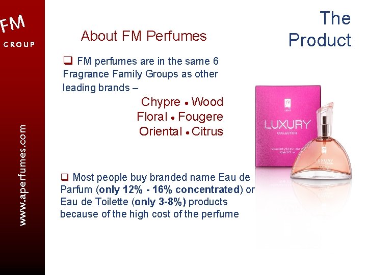 FM GROUP About FM Perfumes q FM perfumes are in the same 6 www.