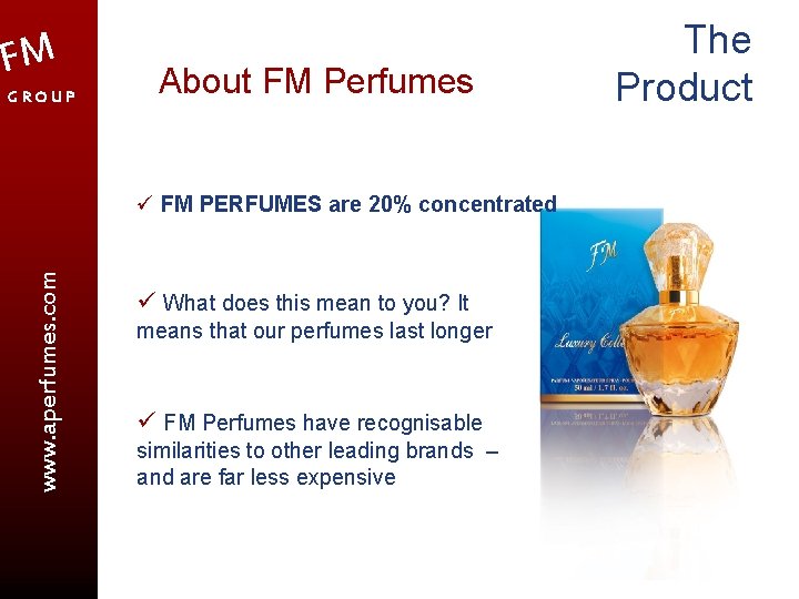 FM GROUP About FM Perfumes www. aperfumes. com ü FM PERFUMES are 20% concentrated