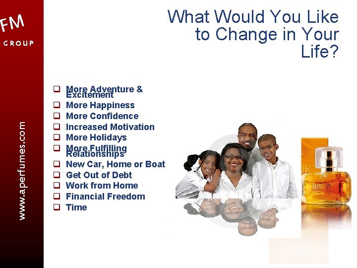 What Would You Like to Change in Your Life? M FFM F e d