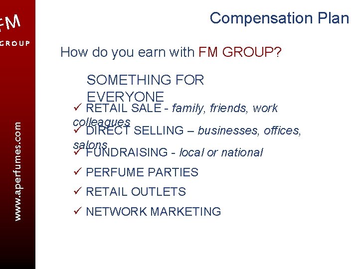 Compensation Plan FM GROUP How do you earn with FM GROUP? www. aperfumes. com