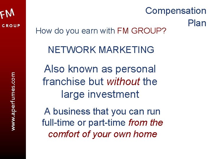 FM GROUP Compensation Plan How do you earn with FM GROUP? www. aperfumes. com