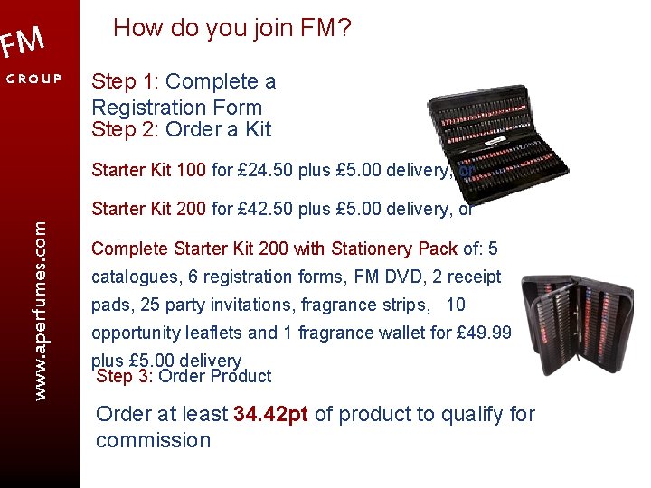 FM GROUP How do you join FM? Step 1: Complete a Registration Form Step