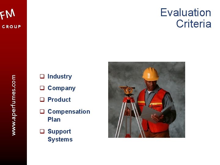 Evaluation Criteria FM www. aperfumes. com GROUP q Industry q Company q Product q