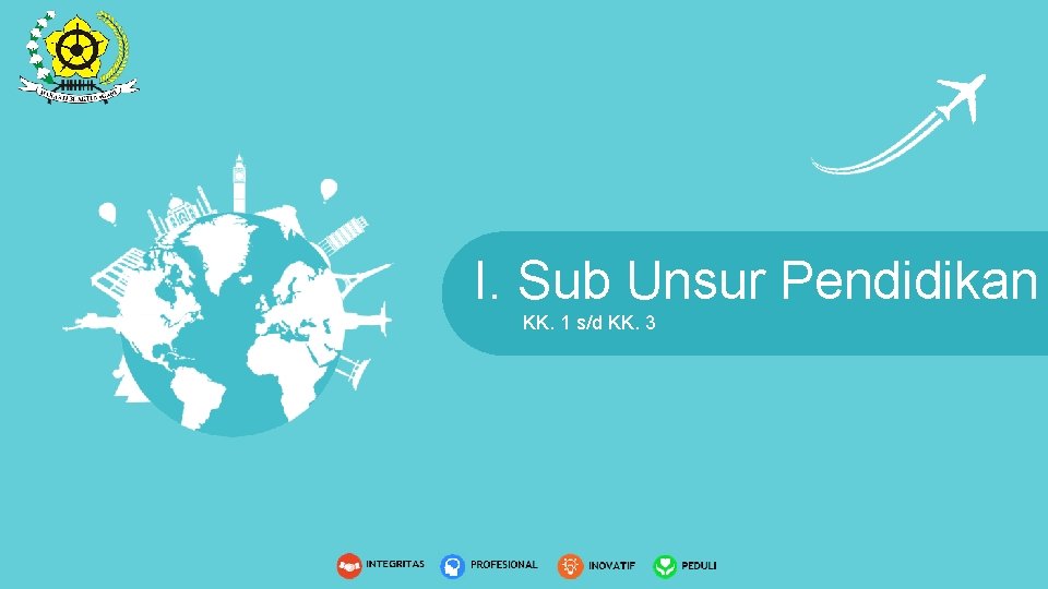 I. Sub Unsur Pendidikan KK. 1 s/d KK. 3 