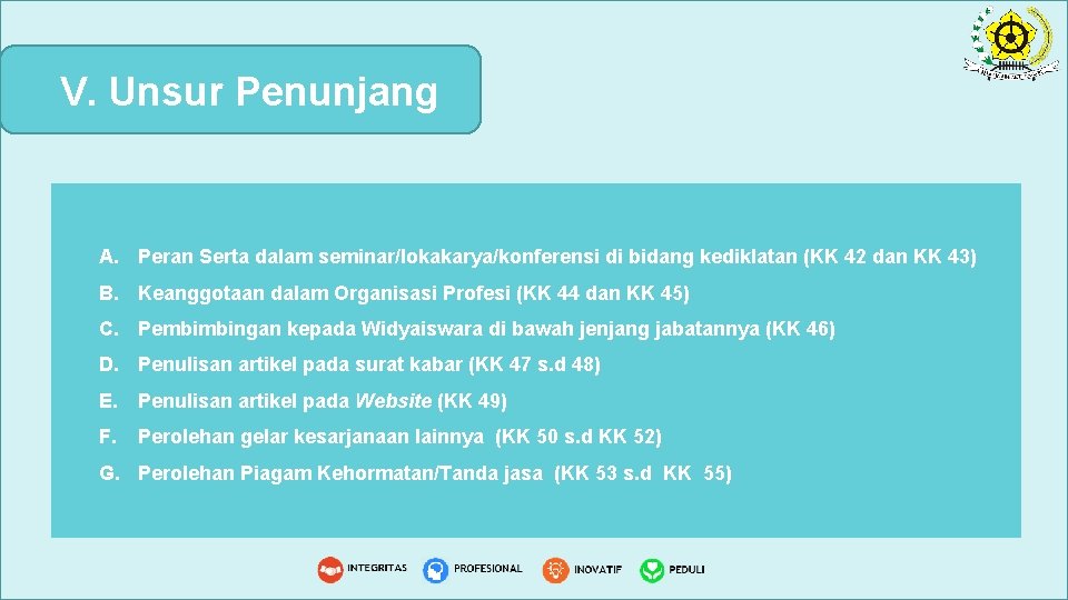 V. Unsur Penunjang A. Peran Serta dalam seminar/lokakarya/konferensi di bidang kediklatan (KK 42 dan