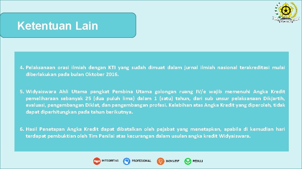 Ketentuan Lain 4. Pelaksanaan orasi ilmiah dengan KTI yang sudah dimuat dalam jurnal ilmiah