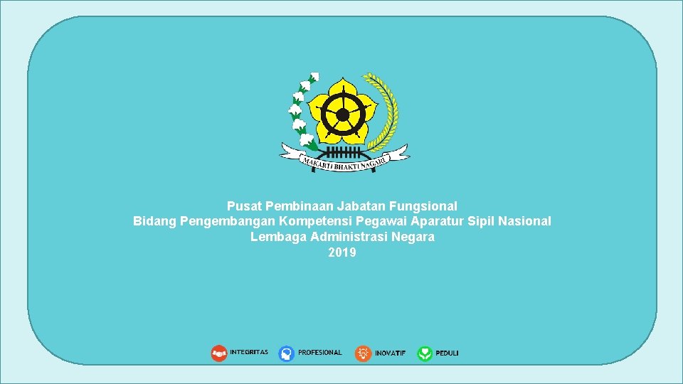 Pusat Pembinaan Jabatan Fungsional Bidang Pengembangan Kompetensi Pegawai Aparatur Sipil Nasional Lembaga Administrasi Negara