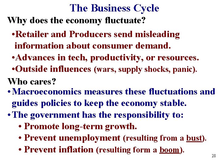 The Business Cycle Why does the economy fluctuate? • Retailer and Producers send misleading