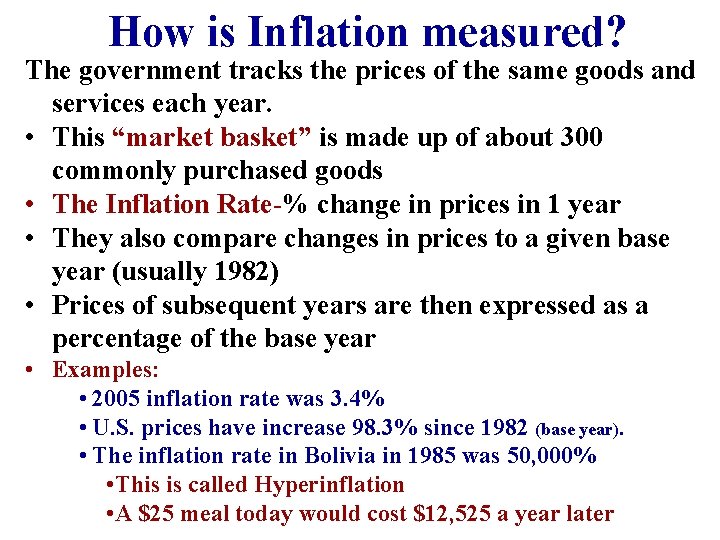 How is Inflation measured? The government tracks the prices of the same goods and