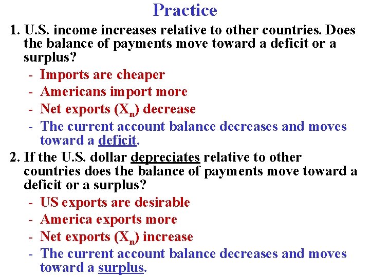 Practice 1. U. S. income increases relative to other countries. Does the balance of