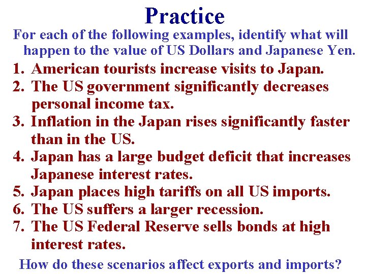 Practice For each of the following examples, identify what will happen to the value