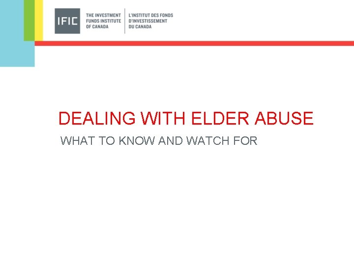 DEALING WITH ELDER ABUSE WHAT TO KNOW AND WATCH FOR 