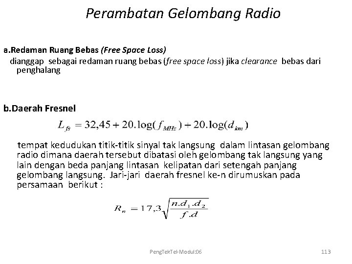 Perambatan Gelombang Radio a. Redaman Ruang Bebas (Free Space Loss) dianggap sebagai redaman ruang